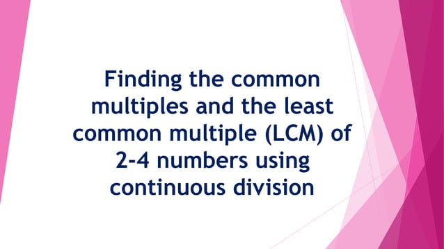 Finds the common multiples and the least common demo teach | PPT