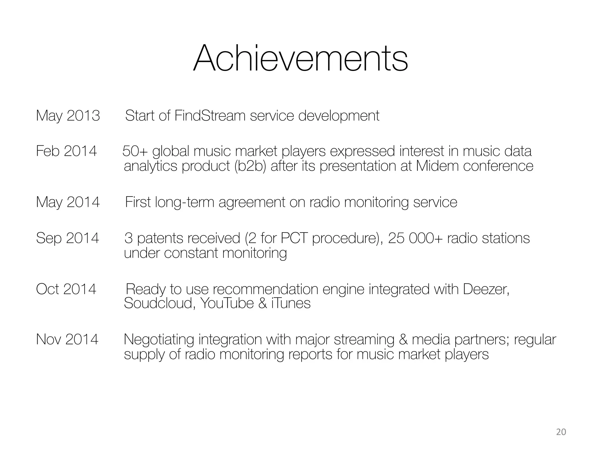 In a nutshell
•  25 000 radio stations
•  73 countries
•  5+ mln tracks weekly
•  1.5 mln artists weekly
•  Platform independent, already connected with Deezer,
SoundCloud, YouTube, iTunes
20	
  
 