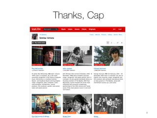 Music is too subtle & ever-changing substance
to treat it with tags or machine approach.
Music discovery can’t be properly done without
a careful touch of professional musicologists.
FindStream gathers & analyses the opinion of
25 000 music professionals to deliver top-
notch recommendation service.
8	
  
 