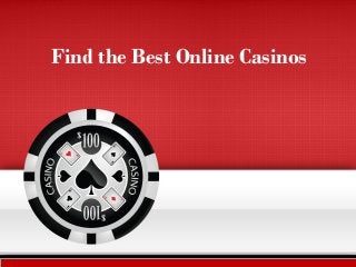 Find the Best Online Casinos
 