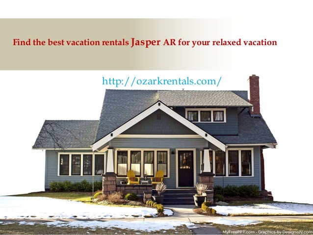 Find The Best Vacation Rentals Jasper Ar For Your Relaxed Vacation