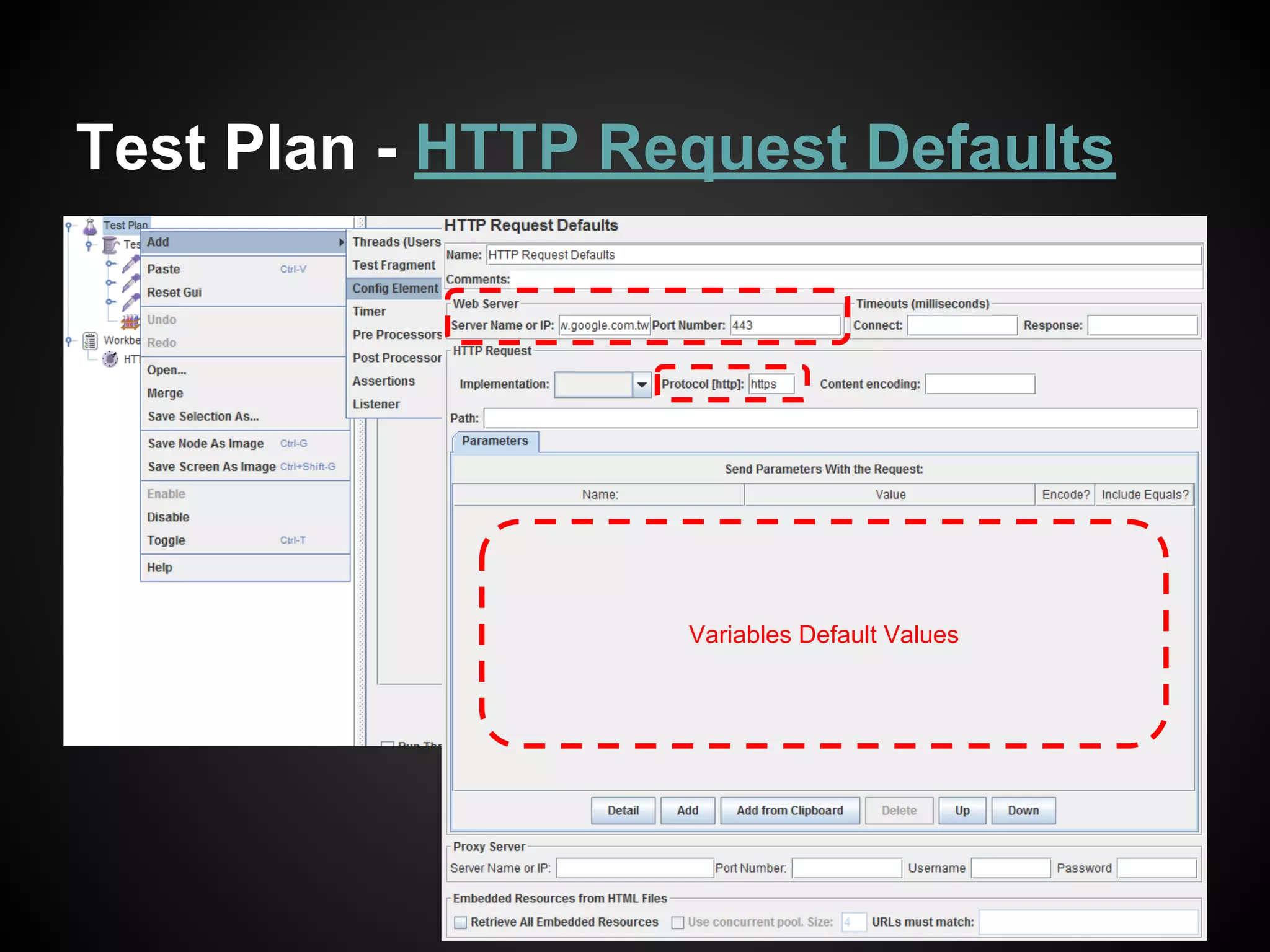Test Plan - HTTP Request Defaults
Variables Default Values
 
