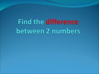 find_the_difference_between_2_numbers.ppt