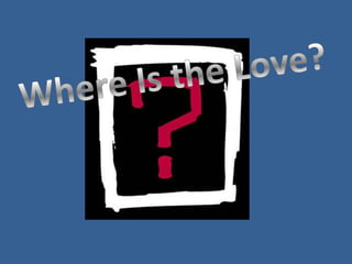 Where Is the Love? 