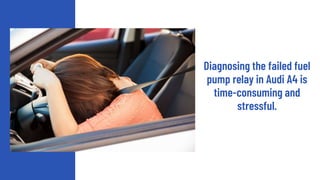 Find the Signs of a Bad Fuel Pump Relay in your Audi A4 by Las Vegas