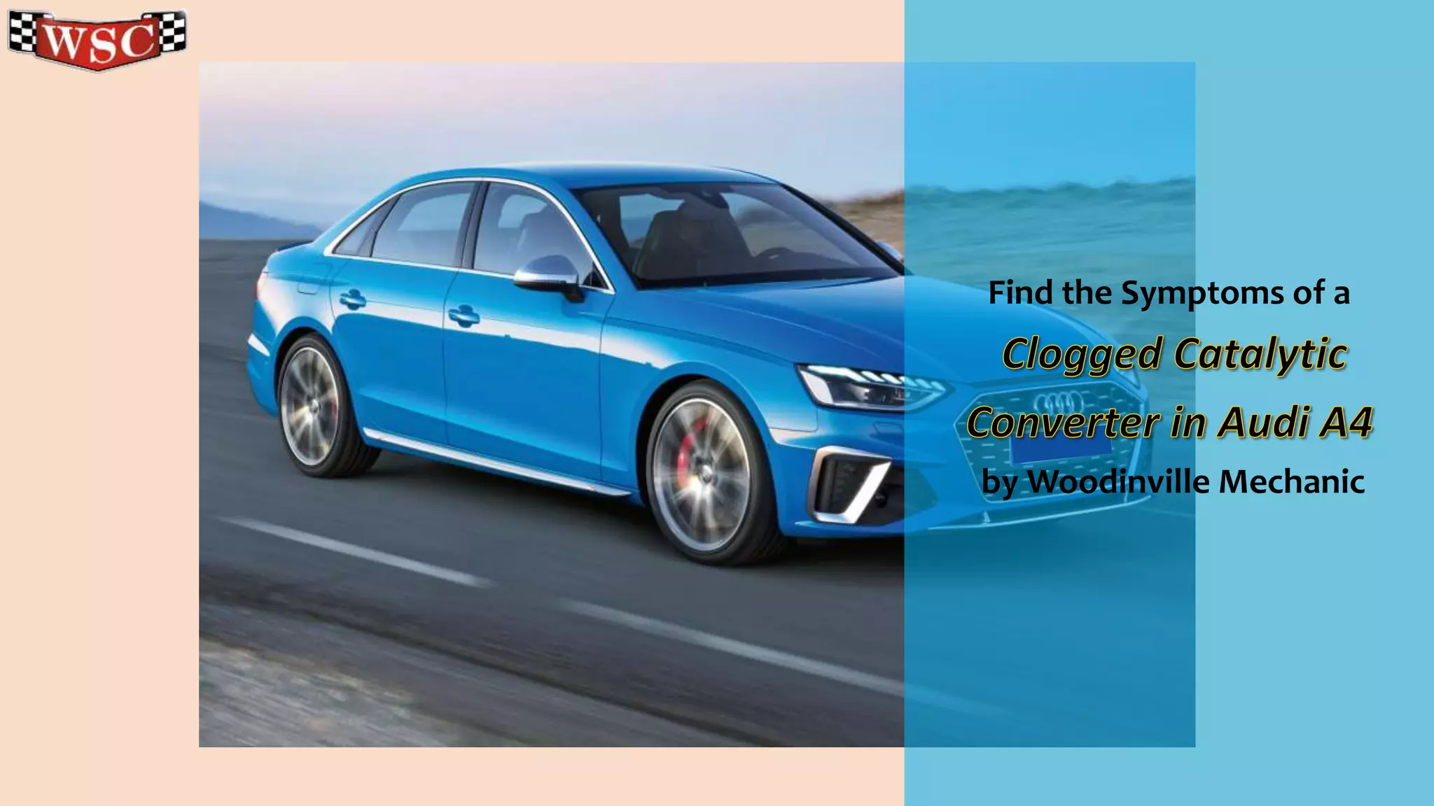 Find the Symptoms of a Clogged Catalytic Converter in Audi A4 by