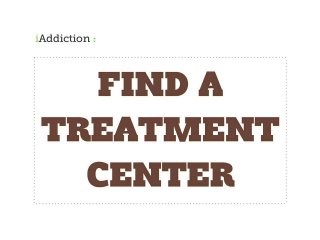 Find The Right Addiction Treatment Center