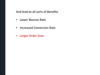 And lead to all sorts of BenefitsLower Bounce RateAnd lead to all sorts of BenefitsLower Bounce Rate