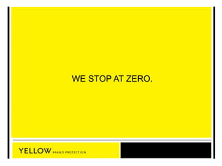 WE STOP AT ZERO. 
