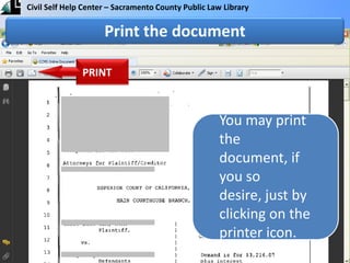 You may print the document, if you so desire, just by clicking on the printer icon.Print the document PRINT