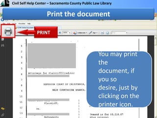 You may print the document, if you so desire, just by clicking on the printer icon.Print the document PRINT