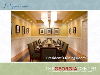 President’s Dining Room
 