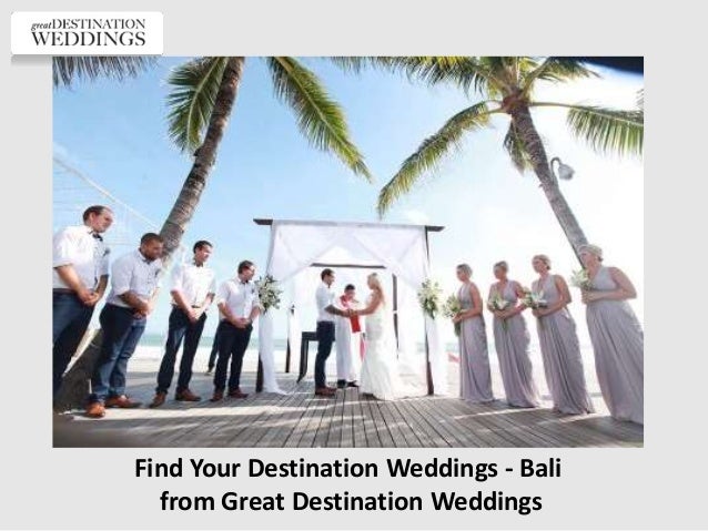 Find Your Destination Weddings Bali From Great Destination