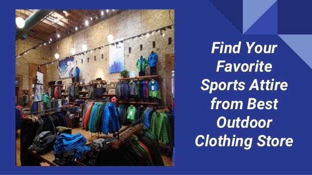 best outdoor clothing store near me
