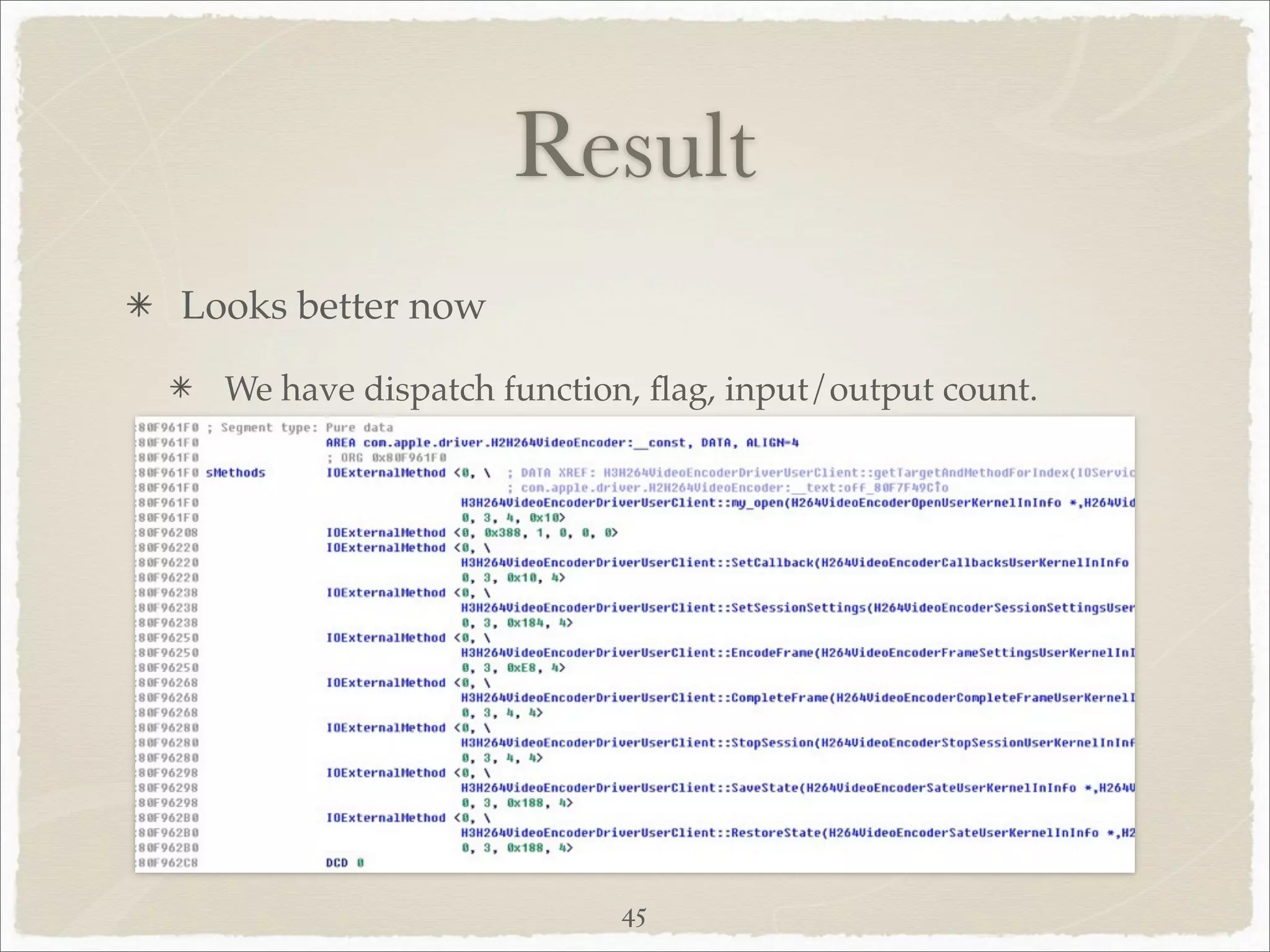 Result
Looks better now

  We have dispatch function, ﬂag, input/output count.




                          45
 