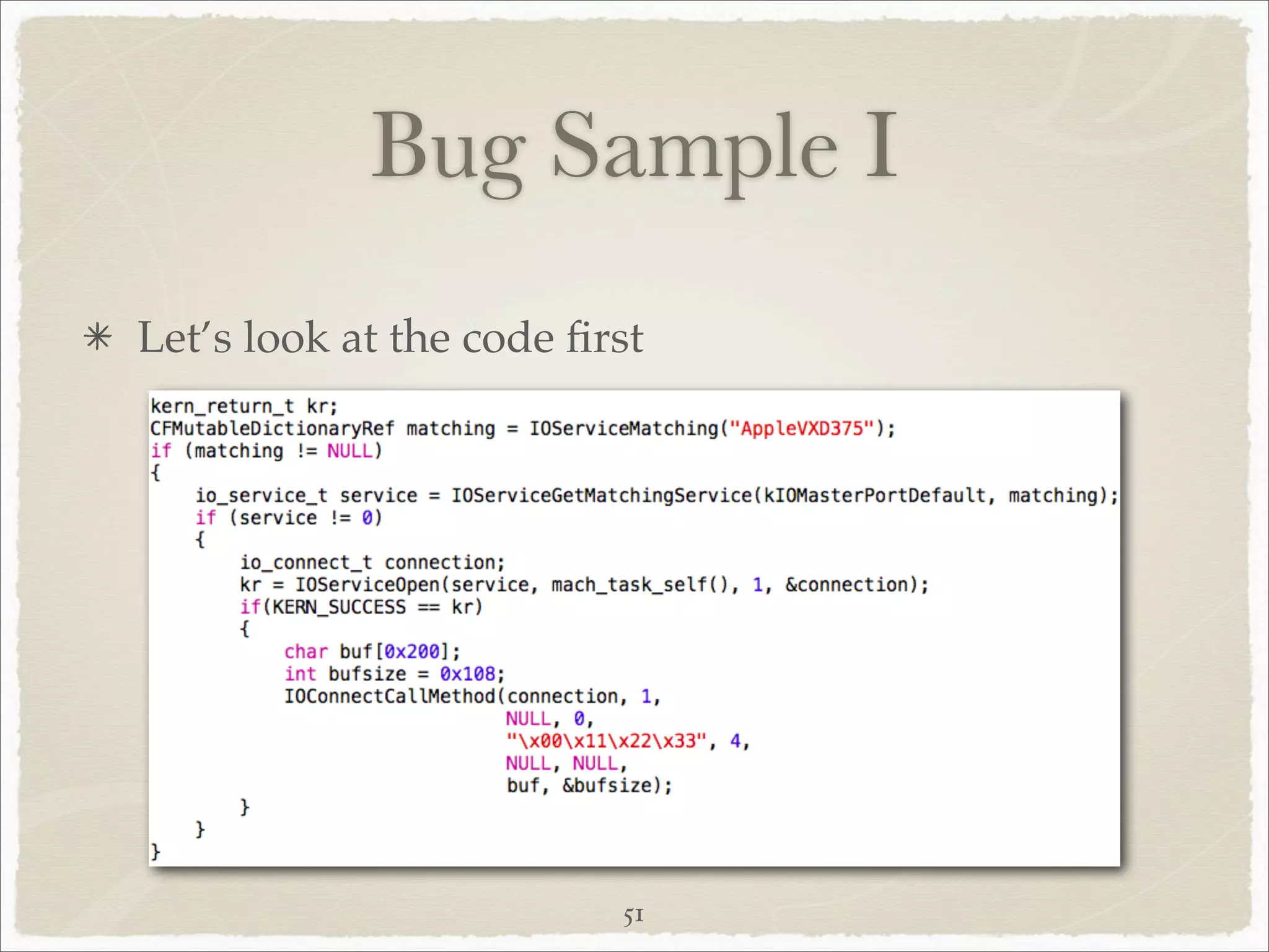 Bug Sample I
Let’s look at the code ﬁrst




                         51
 