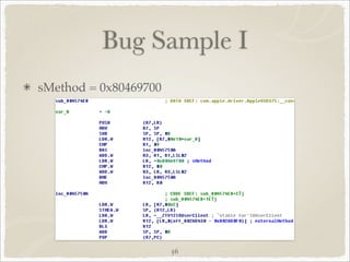 Bug Sample I
sMethod = 0x80469700




                       56
 