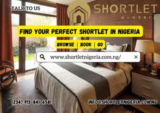 Find your perfect Shortlet In nigeria
Browse | Book | Go
TALK TO US
TALK TO US
(234) 913-841-6581
(234) 913-841-6581 info@shortletnigeria.com.ng
info@shortletnigeria.com.ng
www.shortletnigeria.com.ng/
 