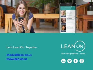 Let’s Lean On. Together.
chedva@lean-on.us
www.lean-on.us
 