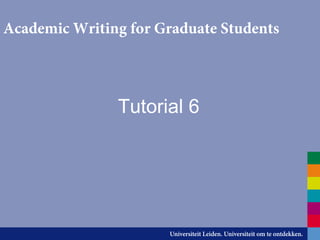 Academic Writing for Graduate Students

Tutorial 6

 