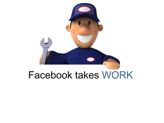 Facebook takes  WORK 