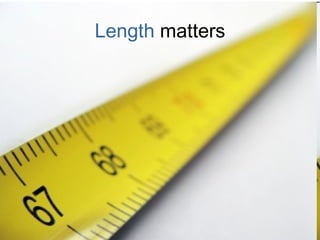 Length  matters 