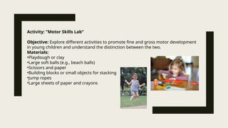 FINE AND GROSS MOTOR ACTIVITIES FOR VERY YOUNG LEARNERS | PPTX