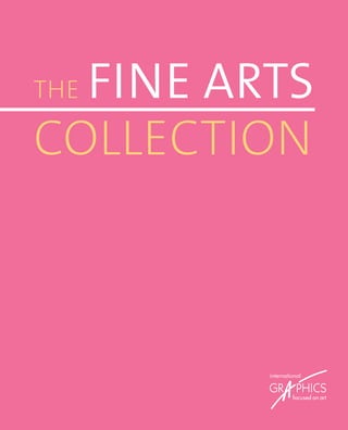 THE FINE ARTS
COLLECTION
 