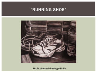 “Running Shoe”18x24 charcoal drawing still life