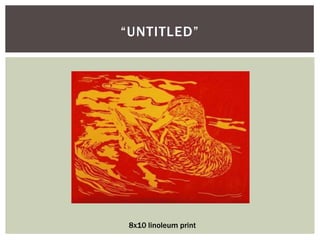 “Untitled”8x10 linoleum print