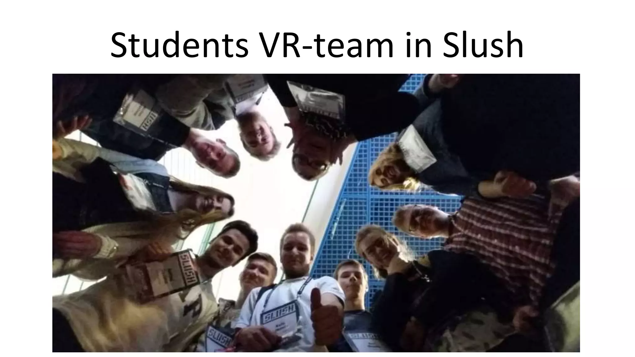 Students VR-team in Slush
 