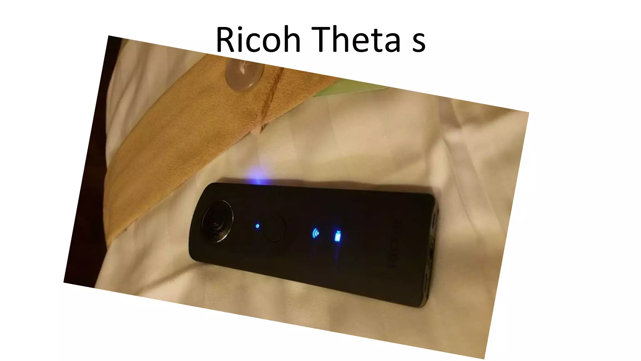 Ricoh Theta s
 