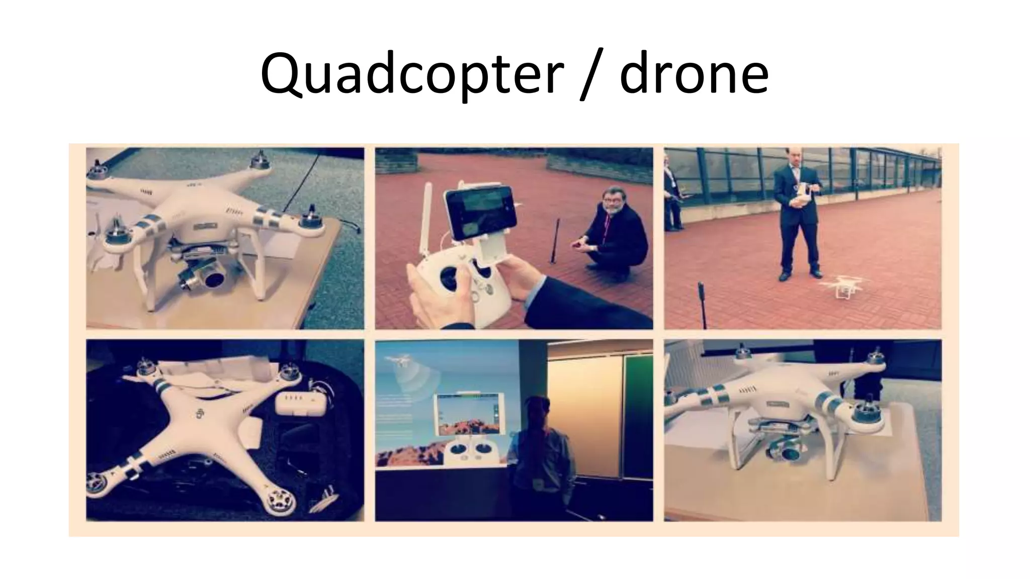 Quadcopter / drone
 