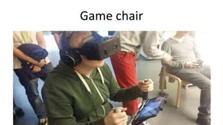 Game chair
 