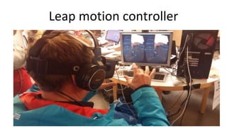 Leap motion controller
 