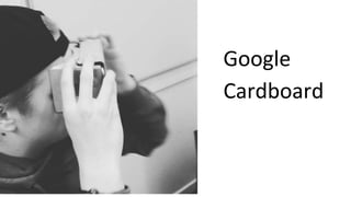 Google
Cardboard
 