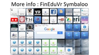 More info : FinEduVr Symbaloo
 