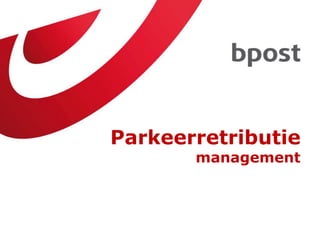 Parkeerretributie
management

25-02-2014
Brussel

 