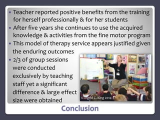  Teacher reported positive benefits from the training 
for herself professionally & for her students 
 After five years ...