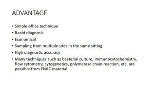 Fine needle aspiration and cytology 