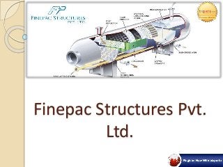 Finepac Structures Pvt. 
Ltd. 
 