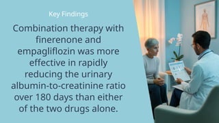 Finerenone and Empagliflozin Combination Therapy in CKD and Type 2 ...