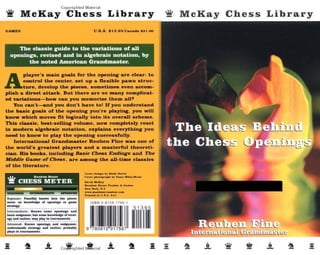 Fine, reuben.   the ideas behind the chess openings