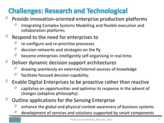 0 Provide innovation-oriented enterprise production platforms
0 integrating Complex Systems Modelling and flexible executi...