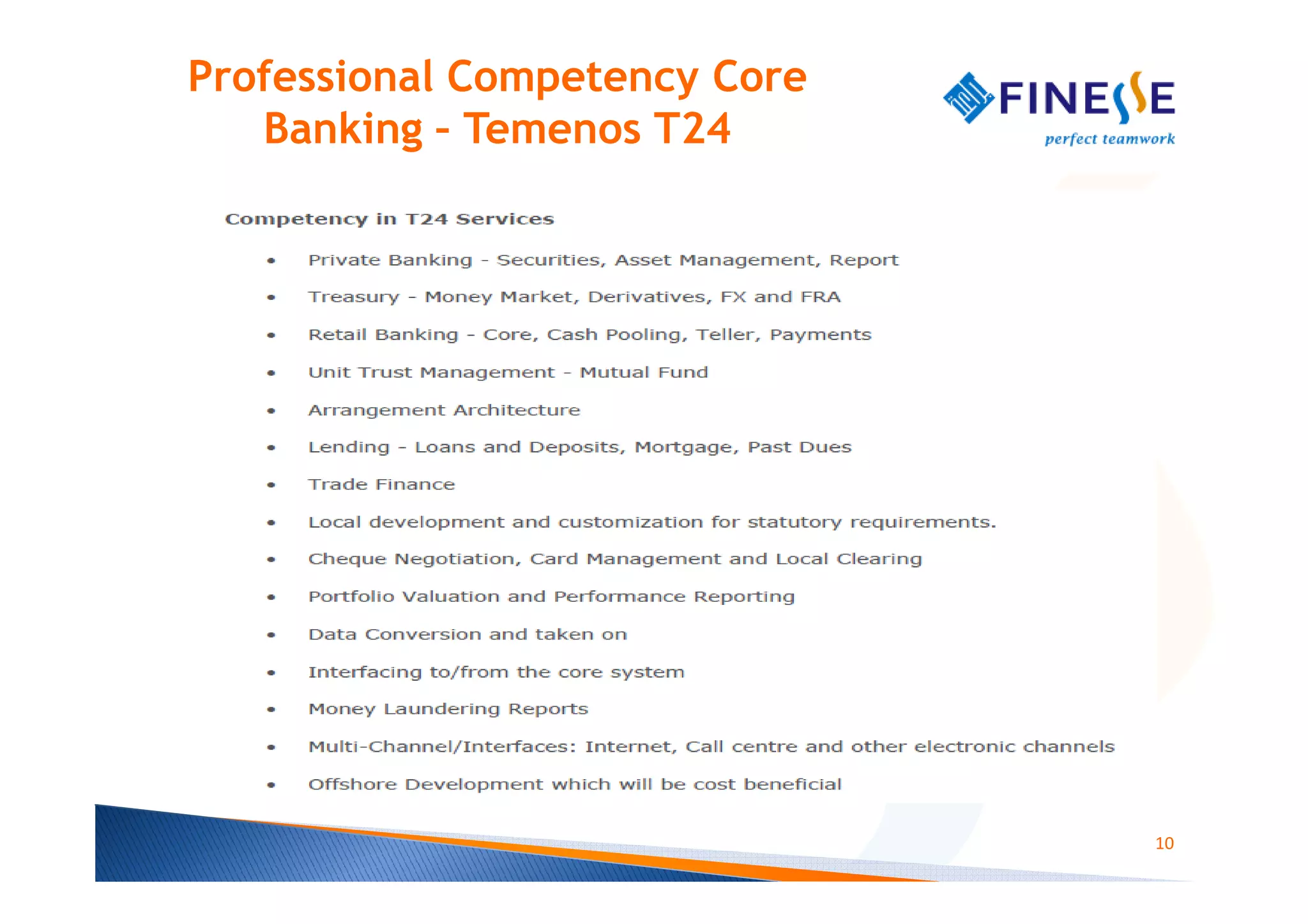 Professional Competency Core
   Banking – Temenos T24




                               10
 