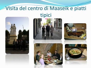Visita del centro di Maaseik e piatti tipici