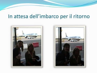 In attesa dell’imbarco per il ritorno