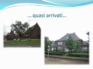 ….quasiarrivati…