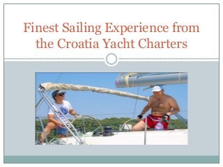 Finest Sailing Experience from
the Croatia Yacht Charters
 