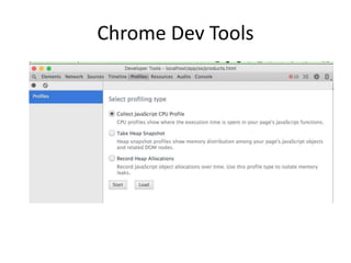 Chrome Dev Tools
 